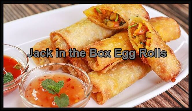 Jack in the Box Egg Rolls