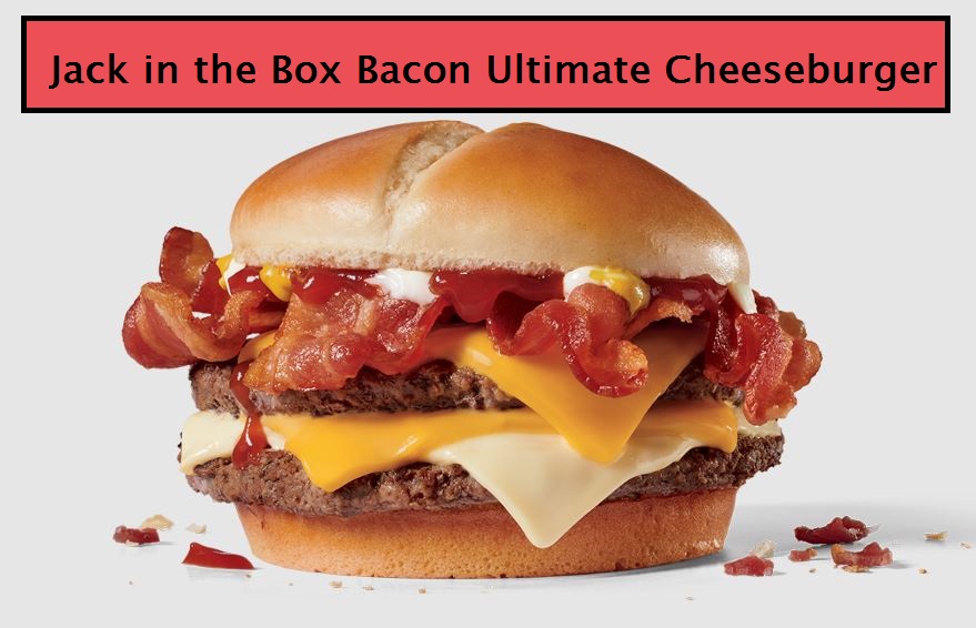 Jack in the Box Bacon Ultimate Cheeseburger