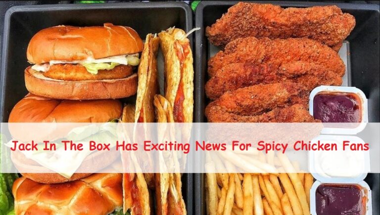 Jack In The Box Has Exciting News For Spicy Chicken Fans