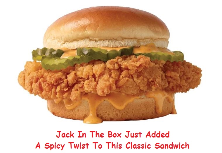 Jack In The Box Just Added A Spicy Twist To This Classic Sandwich