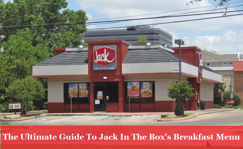 The Ultimate Guide To Jack In The Box's Breakfast Menu