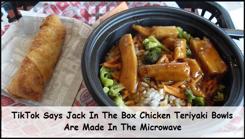 TikTok Says Jack In The Box Chicken Teriyaki Bowls Are Made In The Microwave