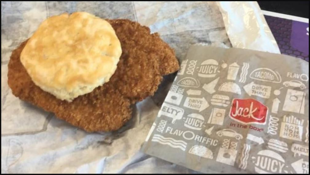 Yes, you can have a chicken biscuit at Jack in the Box