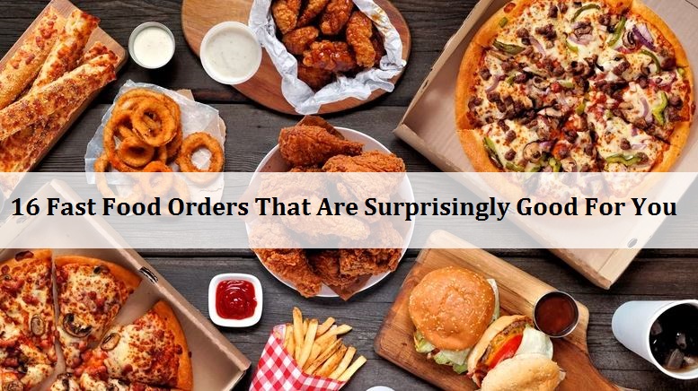 Fast Food Orders That Are Surprisingly Good For You